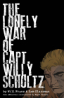 The Lonely War of Capt. Willy Schultz By Will Franz, Sam Glanzman (Illustrator), Wayne Vansant (Illustrator) Cover Image