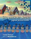 Snowmen at Night Jigsaw Puzzle Book By Caralyn Buehner, Mark Buehner (Illustrator) Cover Image