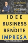 Idee Business Rendite Impresa: Per non cercare un Lavoro ma Crearsi Rendite tra 100 diverse Idee Online e non! Guadagna stabilmente da Internet, fino By Tony Locorriere Cover Image