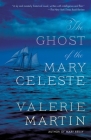 The Ghost of the Mary Celeste (Vintage Contemporaries) By Valerie Martin Cover Image