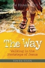 The Way: Youth Study: Walking in the Footsteps of Jesus By Adam Hamilton Cover Image
