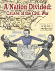 A Nation Divided: Causes of the Civil War By Jeff Putnam Cover Image