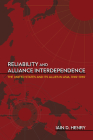 Reliability and Alliance Interdependence: The United States and Its Allies in Asia, 1949-1969 (Cornell Studies in Security Affairs) Cover Image