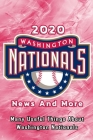 2020 Washington Nationals News And More: Many Useful Things About Washington Nationals: 2020 Washington Nationals News Book By Corella Daniels Cover Image