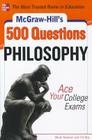 McGraw-Hill's 500 Philosophy Questions: Ace Your College Exams (McGraw-Hill's 500 Questions) By Micah Newman, Tim Bos Cover Image