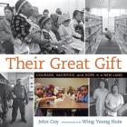 Their Great Gift: Courage, Sacrifice, and Hope in a New Land By John Coy, Wing Young Huie (Photographer) Cover Image