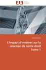 L'Impact d'Internet Sur La Création de Notre Droit Tome 1 (Omn.Univ.Europ.) By Berthou-R Cover Image