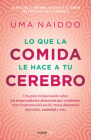 Lo que la comida le hace a tu cerebro / This is Your Brain on Food By Uma Naidoo Cover Image