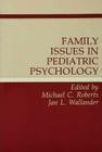 Family Issues in Pediatric Psychology Cover Image