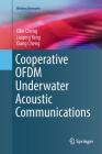 Cooperative Ofdm Underwater Acoustic Communications (Wireless Networks) By Xilin Cheng, Liuqing Yang, Xiang Cheng Cover Image