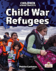 Child War Refugees By Petrice Custance Cover Image