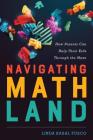 Navigating MathLand: How Parents Can Help Their Kids Through the Maze By Linda Kasal Fusco Cover Image