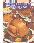 Thanksgiving Coloring Book for Kids Ages 2-6: Cute Coloring Pages of Turkeys, Pumpkins, Autumn Leaves, Apples / Thanksgiving Gifts For Children, Girls By Dana Nguyen Cover Image
