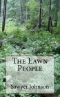 The Lawn People By Sawyer Johnson Cover Image