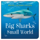 Big Sharks, Small World By Mark Leiren-Young Cover Image