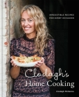 Clodagh's Home Cooking: Irresistible recipes for every occasion By Clodagh McKenna Cover Image