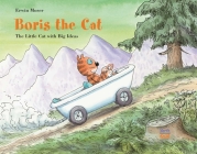 Boris the Cat - The Little Cat with Big Ideas By Erwin Moser Cover Image