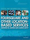 Foursquare and Other Location-Based Services (Digital and Information Literacy) By Philip Wolny Cover Image