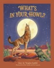 What's in Your Howl? By Douglas Gamble, Steve Humke (Illustrator), Terri Isaacson (Illustrator) Cover Image