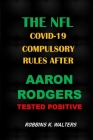 THE NFL COVID-19 Compulsory Rules After Aaron Rodgers Tested Positive Cover Image