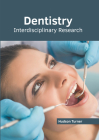 Dentistry: Interdisciplinary Research By Hudson Turner (Editor) Cover Image