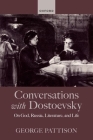 Conversations with Dostoevsky: On God, Russia, Literature, and Life Cover Image