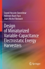 Design of Miniaturized Variable-Capacitance Electrostatic Energy Harvesters By Seyed Hossein Daneshvar, Mehmet Rasit Yuce, Jean-Michel Redouté Cover Image