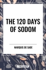 The 120 Days of Sodom By Marquis De Sade Cover Image