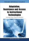 Adaptation, Resistance and Access to Instructional Technologies: Assessing Future Trends In Education Cover Image