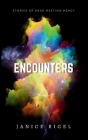Encounters: Stories of Mess Meeting Mercy Cover Image