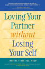 Loving Your Partner Without Losing Yourself By Martha Beveridge, Harville Hendrix (Foreword by), Helen Hunt (Foreword by) Cover Image