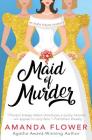 Maid of Murder (India Hayes Mystery #1) By Amanda Flower Cover Image