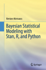 Bayesian Statistical Modeling with Stan, R, and Python By Kentaro Matsuura Cover Image
