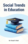 Social Trends in Education By Vinod V. Patil Cover Image