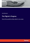 The Pilgrim's Progress: from this world to that which is to come Cover Image