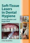 Soft-Tissue Lasers in Dental H By Blayden, Mott Cover Image