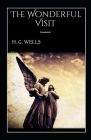 The Wonderful Visit Annotated By H. G. Wells Cover Image