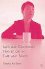 Japanese Corporate Transition in Time and Space By T. Kurihara Cover Image