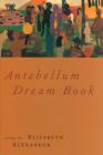 Antebellum Dream Book: Poems By Elizabeth Alexander Cover Image