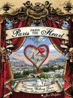 Paris from the Heart Set: Ultimate Walking Tours to Fun, Fashion, and Freedom By Jan Dolphin Cover Image