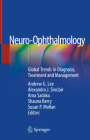 Neuro-Ophthalmology: Global Trends in Diagnosis, Treatment and Management Cover Image
