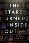 The Stars Turned Inside Out: A Novel By Nova Jacobs Cover Image
