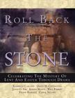 Roll Back the Stone: Celebrating the Mystery of Lent and Easter Through Drama By Kathy Martz (Joint Author), John O. Eby (Joint Author), David H. Covington (Joint Author) Cover Image