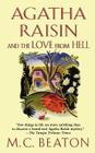 Agatha Raisin and the Love from Hell: An Agatha Raisin Mystery (Agatha Raisin Mysteries #11) By M. C. Beaton Cover Image