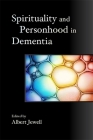Spirituality and Personhood in Dementia Cover Image