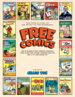 Free Comics: The Giveaways That Fought Commies, Sold Cars and Cigars, Showed How to Buy A TV And Avoid VD! Cover Image