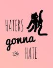 Haters Gonna Hate: 2019 Weekly Daily Monthly Organizer for Cat Lovers Funny Cat Cover Image