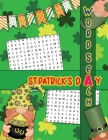 St. Patrick's Day Word Search: Fun 80 Word Search Puzzle Book with Solutions St. Patrick's Day Themed Activity Game Book for Teens, Adults And Senior Cover Image