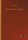 Curious Creatures in Zoology Cover Image