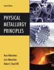 Physical Metallurgy Principles Cover Image